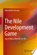 The Nile Development Game [E-Book] : Tug-of-War or Benefits for All? /