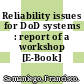 Reliability issues for DoD systems : report of a workshop [E-Book] /