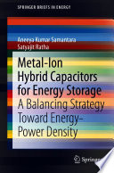 Metal-Ion Hybrid Capacitors for Energy Storage [E-Book] : A Balancing Strategy Toward Energy-Power Density /
