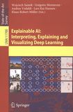 Explainable AI : interpreting, explaining and visualizing deep learning /