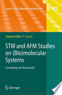 STM and AFM Studies on (Bio)molecular Systems: Unravelling the Nanoworld [E-Book] /