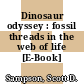 Dinosaur odyssey : fossil threads in the web of life [E-Book] /