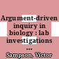 Argument-driven inquiry in biology : lab investigations for grades 9-12 [E-Book] /