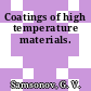 Coatings of high temperature materials.