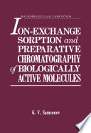 Ion-Exchange Sorption and Preparative Chromatography of Biologically Active Molecules [E-Book] /