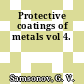 Protective coatings of metals vol 4.