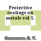 Protective coatings on metals vol 1.