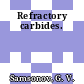 Refractory carbides.