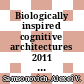 Biologically inspired cognitive architectures 2011 : proceedings of the second annual meeting of the BICA Society [E-Book] /