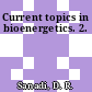 Current topics in bioenergetics. 2.