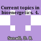 Current topics in bioenergetics. 4.