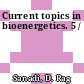 Current topics in bioenergetics. 5 /