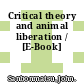 Critical theory and animal liberation / [E-Book]