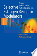 Selective Estrogen Receptor Modulators [E-Book] : A New Brand of Multitarget Drugs /