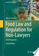 Food Law and Regulation for Non-Lawyers [E-Book] : A US Perspective /