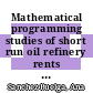Mathematical programming studies of short run oil refinery rents [E-Book] /