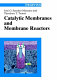 Catalytic membranes and catalytic membrane reactors /