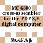 MC 6800 cross-assembler for the PDP-8/E digital computer : [E-Book]
