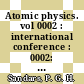 Atomic physics. vol 0002 : international conference : 0002: proceedings : Oxford, 21.07.70-24.07.70 /