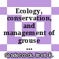 Ecology, conservation, and management of grouse / [E-Book]