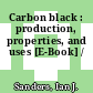Carbon black : production, properties, and uses [E-Book] /