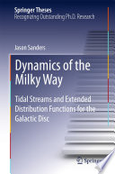 Dynamics of the Milky Way [E-Book] : Tidal Streams and Extended Distribution Functions for the Galactic Disc /
