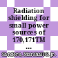 Radiation shielding for small power sources of 170,171TM : [E-Book]