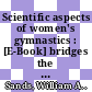 Scientific aspects of women's gymnastics : [E-Book] bridges the gap between the science and culture of gymnastics /