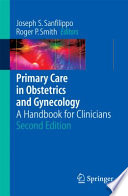 Primary Care in Obstetrics and Gynecology [E-Book] : A Handbook for Clinicians /