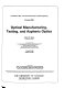Optical manufacturing, testing and aspheric optics: meeting: proceedings : Orlando, FL, 01.04.86-02.04.86 /