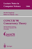 CONCUR '98 Concurrency Theory [E-Book] : 9th International Conference, Nice, France, September 8-11, 1998, Proceedings /