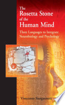 The Rosetta Stone of the Human Mind [E-Book] : Three languages to integrate neurobiology and psychology /