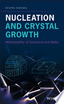 Nucleation and crystal growth : metastability of solutions and melts [E-Book] /