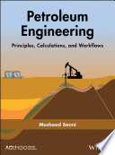 Petroleum engineering : principles, calculations, and workflows [E-Book] /