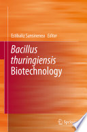Bacillus thuringiensis Biotechnology [E-Book] /