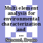 Multi element analysis for environmental characterization and its future trends : 5th Contribution to the Principles of Trace Analysis of Elements and Radionuclides. Opening Lecture to the International Symposium on New Sensors and Methods for Environmental Characterization, Kyoto, 10. 11. 1986. Dedicated to the 60th birthday of Professor Dr. Ludwig Feinendegen, Jülich [E-Book] /