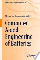 Computer Aided Engineering of Batteries [E-Book] /