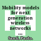 Mobility models for next generation wireless networks : ad hoc, vehicular, and mesh networks [E-Book] /