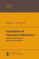Foundations of Theoretical Mechanics I [E-Book] : The Inverse Problem in Newtonian Mechanics /