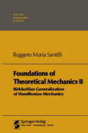 Foundations of Theoretical Mechanics II [E-Book] : Birkhoffian Generalizations of Hamiltonian Mechanics /