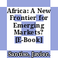 Africa: A New Frontier for Emerging Markets? [E-Book] /