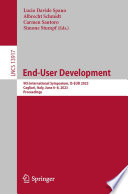 End-User Development [E-Book] : 9th International Symposium, IS-EUD 2023, Cagliari, Italy, June 6-8, 2023, Proceedings /