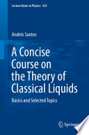 A Concise Course on the Theory of Classical Liquids [E-Book] : Basics and Selected Topics /