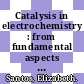Catalysis in electrochemistry : from fundamental aspects to strategies for fuel cell development [E-Book] /