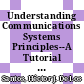 Understanding Communications Systems Principles--A Tutorial Approach [E-Book]