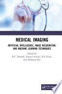 Medical imaging : artificial intelligence, image recognition, and machine learning techniques [E-Book] /