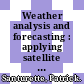 Weather analysis and forecasting : applying satellite water vapor imagery and potential vorticity analysis [E-Book] /