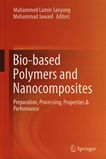 Bio-based polymers and nanocomposites : preparation, processing, properties & performance /