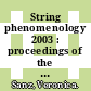 String phenomenology 2003 : proceedings of the 2nd International Conference, Durham, UK, 4 July - 4 August 2003 [E-Book] /