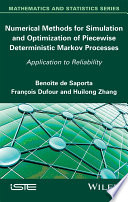 Numerical methods of simulation and optimization of piecewise deterministic Markov processes : application to reliability [E-Book] /